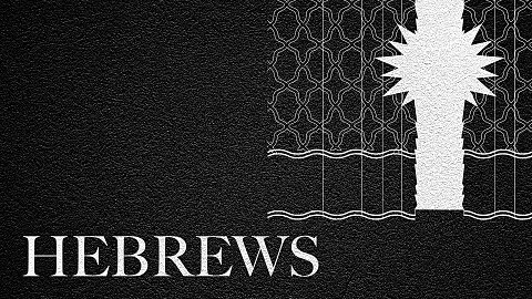 The Journey Through Hebrews