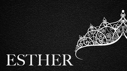The Journey Through Esther