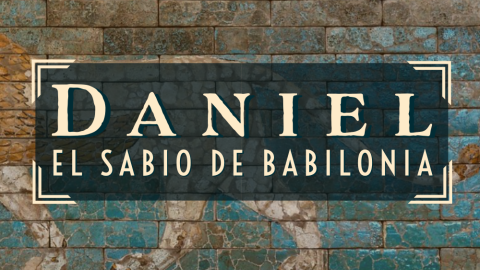 Daniel: El Sabio de Babilonia