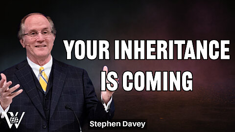 Inheriting our Father’s Fortune