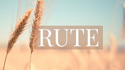 Rute: Redenção e Providência Divina (Ruth)